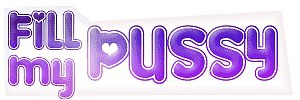Fill my pussy